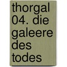 Thorgal 04. Die Galeere des Todes by Jean van Hamme