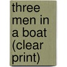 Three Men In A Boat (Clear Print) by Jerome Klapka Jerome