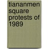 Tiananmen Square Protests Of 1989 by Frederic P. Miller