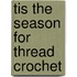 Tis the Season for Thread Crochet