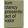 Tom Clancy Presents: Act Of Valor door George Galdorisi