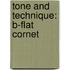 Tone And Technique: B-Flat Cornet