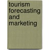 Tourism Forecasting And Marketing door Kevin K.F. Wong