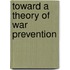 Toward A Theory Of War Prevention