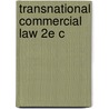 Transnational Commercial Law 2e C by Roy Goode