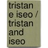 Tristan e Iseo / Tristan and Iseo