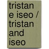 Tristan e Iseo / Tristan and Iseo door Béatrice Fontanel