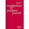 Troubleshoot Pc Problems Yourself by Anthony Price