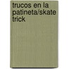 Trucos En La Patineta/Skate Trick door Anastasia Suen