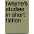 Twayne's Studies In Short Fiction