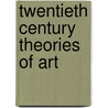 Twentieth Century Theories of Art by Thompson
