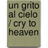 Un grito al cielo / Cry to Heaven