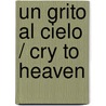 Un grito al cielo / Cry to Heaven door Anne Rice