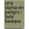 Una dama en peligro / Lady Beware door Jo Beverley