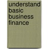 Understand Basic Business Finance by Philip Ramsden