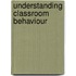 Understanding Classroom Behaviour