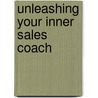 Unleashing Your Inner Sales Coach by Darryl Rosen