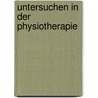 Untersuchen in der Physiotherapie by Antje Hüter-Becker