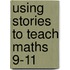 Using Stories To Teach Maths 9-11