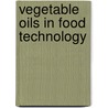 Vegetable Oils In Food Technology door Frank D. Gunstone