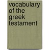 Vocabulary Of The Greek Testament by J.H. Moulton