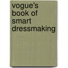 Vogue's Book Of Smart Dressmaking by Anon