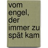 Vom Engel, der immer zu spät kam by Andrea Schwarz