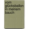 Vom Glücksballon in meinem Bauch door Sandra Fausch