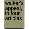 Walker's Appeal, in Four Articles door David Walker