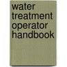 Water Treatment Operator Handbook door Nick Pizzi