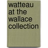 Watteau At The Wallace Collection door Christoph Martin Vogtherr