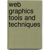 Web Graphics Tools And Techniques door Peter Kentle