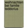 Weihnachten bei Familie Teddorius door Heidi Groh-Ott