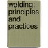 Welding: Principles And Practices