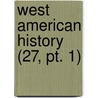 West American History (27, Pt. 1) by Hubert Howe Bancroft