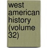 West American History (Volume 32) door Hubert Howe Bancroft