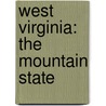 West Virginia: The Mountain State door Val Lawton