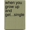 When You Grow Up and Get...Single door Stephanie Huffman