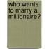 Who Wants To Marry A Millionaire?