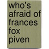 Who's Afraid Of Frances Fox Piven by Frances Fox Piven