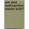 Wie wird Weihnachten wieder echt? door Pietro Archiati