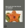 Wild Life On The Fjelds Of Norway by Francis M. Wyndham