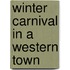 Winter Carnival in a Western Town