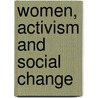 Women, Activism And Social Change door Maja Mikula