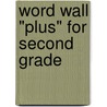 Word Wall "Plus" for Second Grade door Patricia M. Cunningham