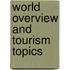 World Overview And Tourism Topics