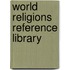 World Religions Reference Library