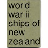 World War Ii Ships Of New Zealand by Not Available