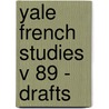 Yale French Studies V 89 - Drafts door Michael Contat
