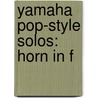 Yamaha Pop-Style Solos: Horn In F by Steve Bach